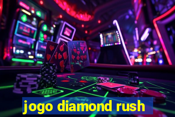 jogo diamond rush